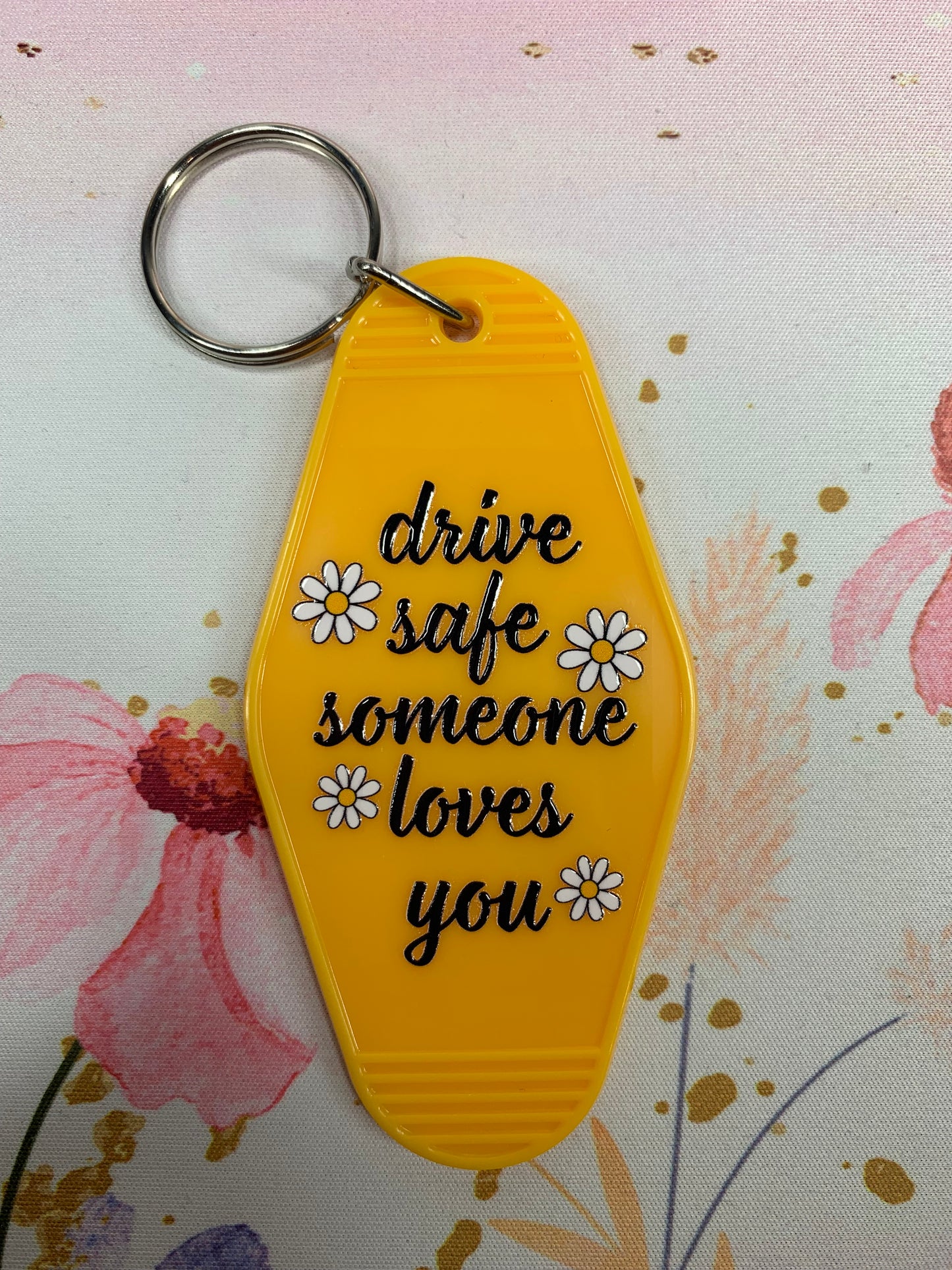Drive safe someone loves you Keychain