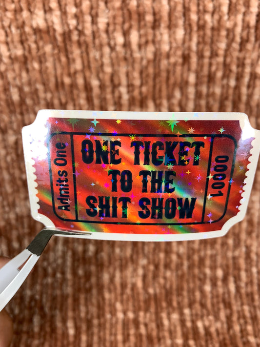 One Ticket to the S Show Sticker