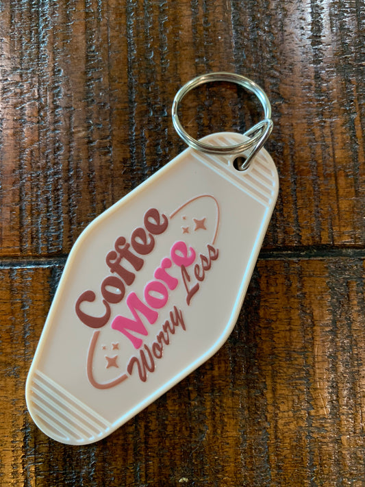 Coffee More, Worry Less Keychain